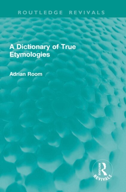 Adrian Room - Dictionary of True Etymologies, E-bok. Tillgänglighet: Lägg i varukorg
