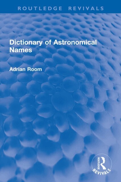 Adrian Room - Dictionary of Astronomical Names, E-bok. Tillgänglighet: Lägg i varukorg