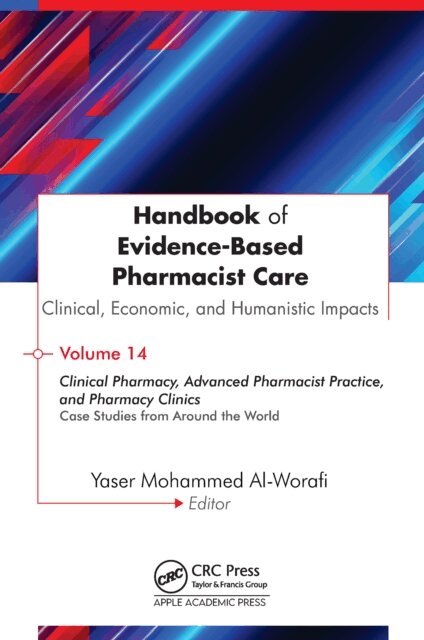 Yaser Mohammed Al-Worafi - Handbook of Evidence-Based Pharmacist Care: Clinical, Economic, and Humanistic Impacts, E-bok