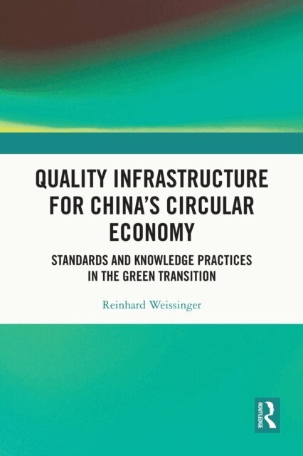 Reinhard Weissinger - Quality Infrastructure for China's Circular Economy, E-bok. Tillgänglighet: Lägg i varukorg