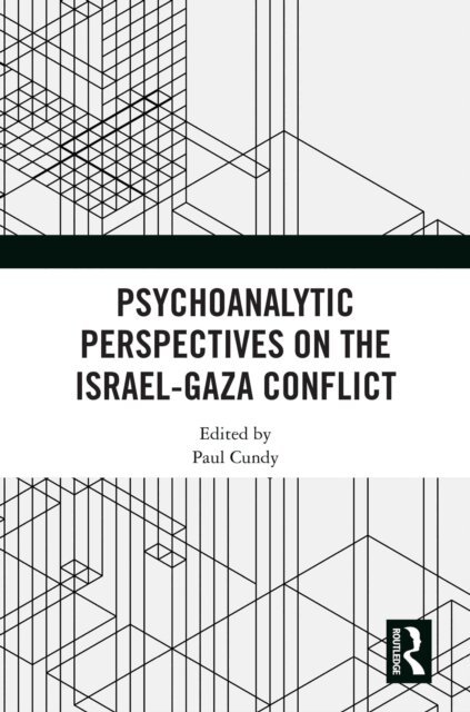 Paul Cundy - Psychoanalytic Perspectives on the Israel-Gaza Conflict, E-bok