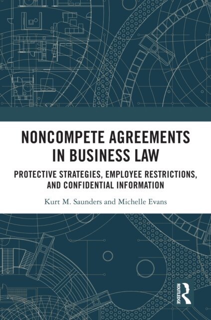 Michelle Evans, Kurt M. Saunders - Noncompete Agreements in Business Law, E-bok