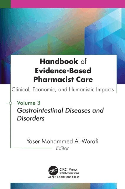 Yaser Mohammed Al-Worafi - Handbook of Evidence-Based Pharmacist Care: Clinical, Economic, and Humanistic Impacts: Volume 3, E-bok