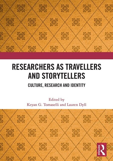 Keyan G. Tomaselli, Lauren Dyll - Researchers as Travellers and Storytellers, E-bok