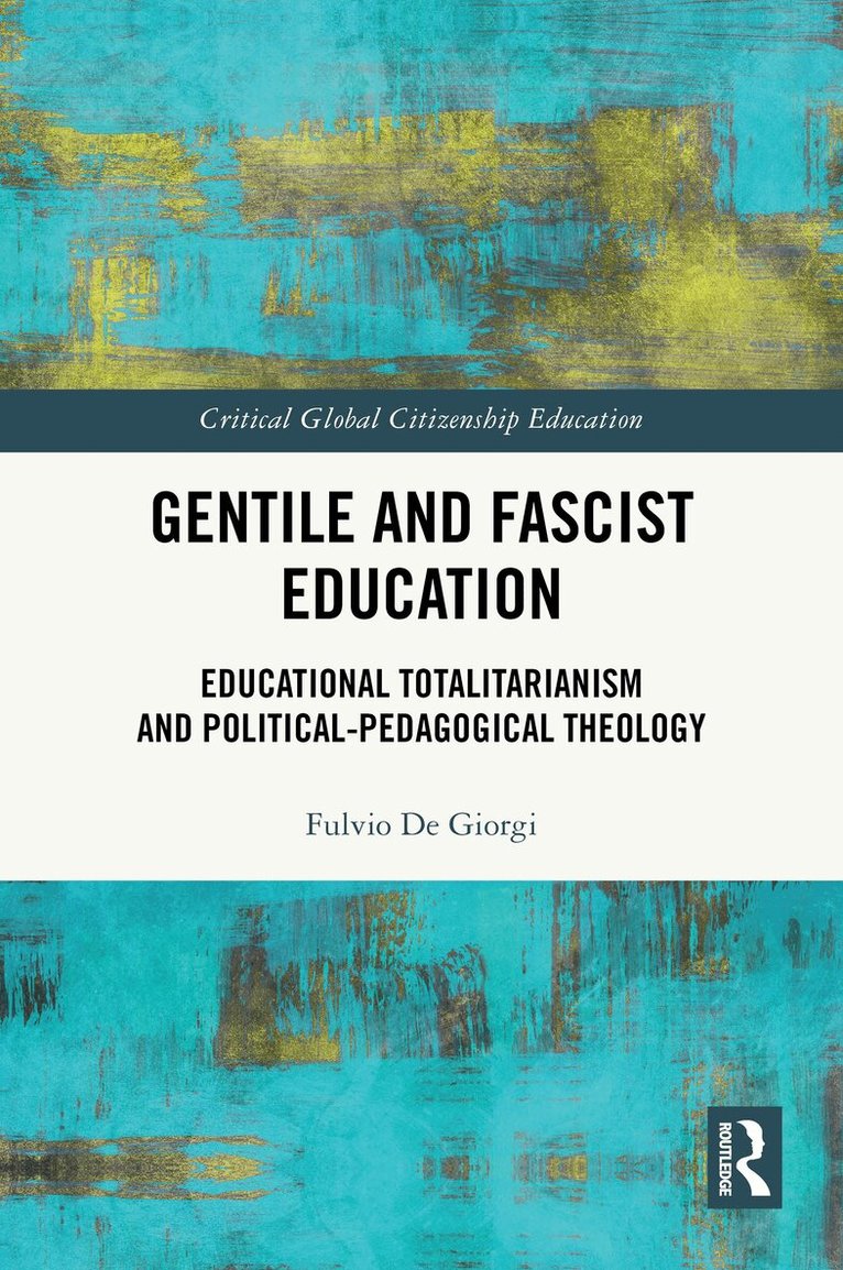 Fulvio De Giorgi - Gentile and Fascist Education, E-bok