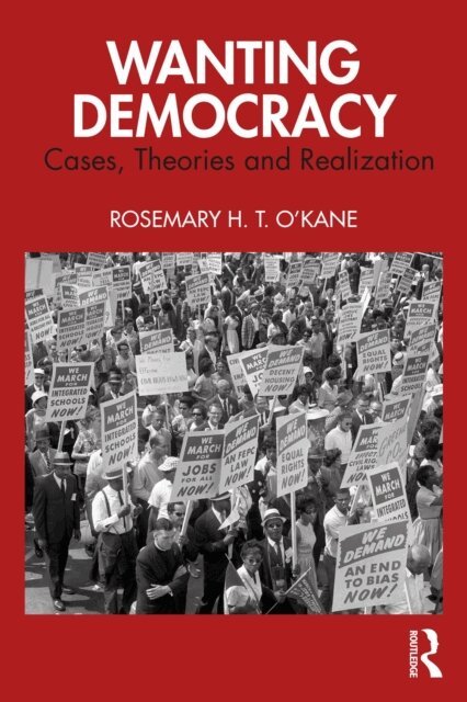Rosemary H. T. O'Kane - Wanting Democracy, E-bok. Tillgänglighet: Lägg i varukorg
