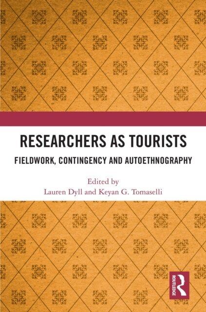 Keyan G. Tomaselli, Lauren Dyll - Researchers as Tourists, E-bok