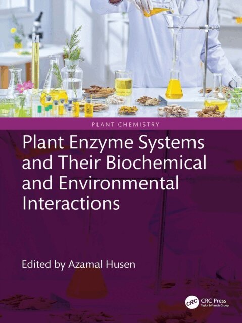 Plant Enzyme Systems and Their Biochemical and Environmental Interactions