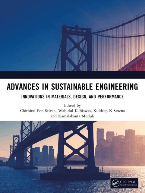 Kamalakanta Muduli, Kuldeep K Saxena, Wahidul K Biswas, Chithirai Pon Selvan - Advances in Sustainable Engineering, E-bok