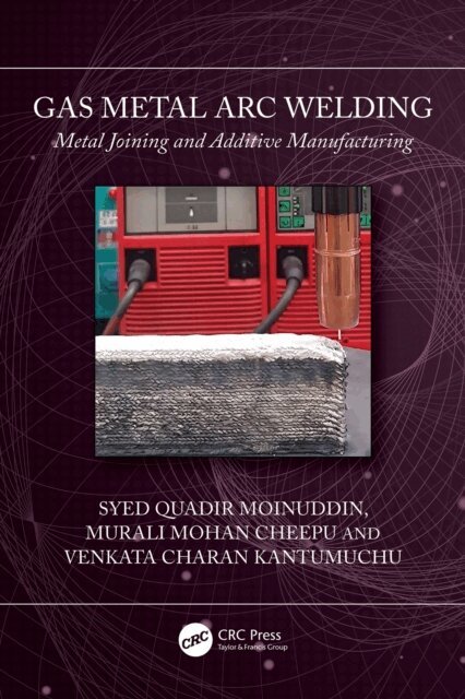 Venkata Charan Kantumuchu, Murali Mohan Cheepu, Syed Quadir Moinuddin - Gas Metal Arc Welding, E-bok