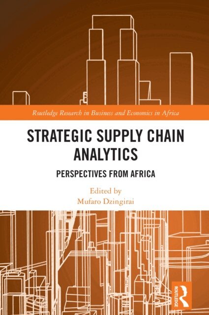 Mufaro Dzingirai - Strategic Supply Chain Analytics, E-bok