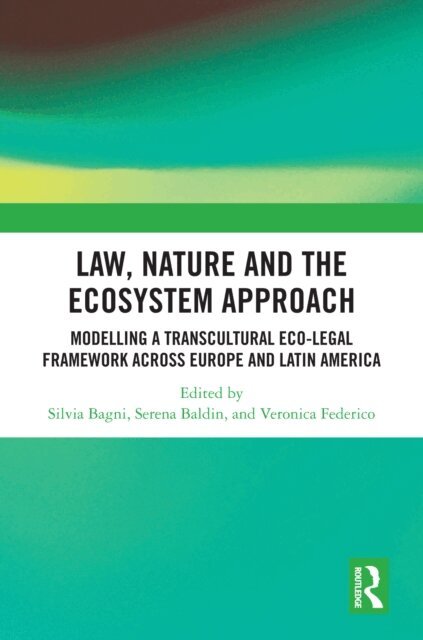 Veronica Federico, Serena Baldin, Silvia Bagni - Law, Nature and the Ecosystem Approach, E-bok