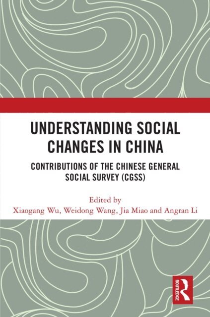 Angran Li, Jia Miao, Weidong Wang, Xiaogang Wu - Understanding Social Changes in China, E-bok