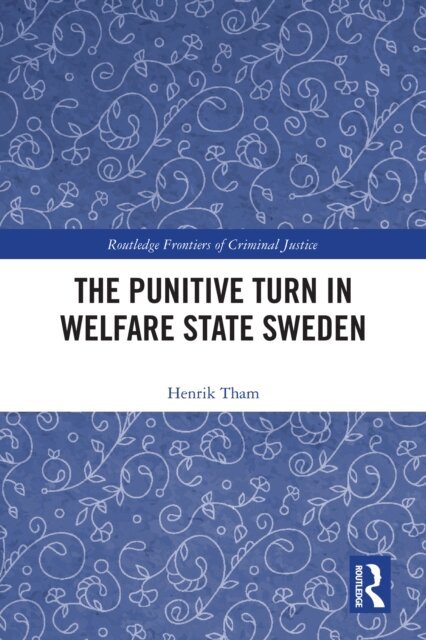 Henrik Tham - Punitive Turn in Welfare State Sweden, E-bok