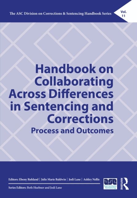 Ashley Nellis, Jodi Lane, Julie Marie Baldwin, Ebony Ruhland - Handbook on Collaborating Across Differences in Sentencing and Corrections, E-bok