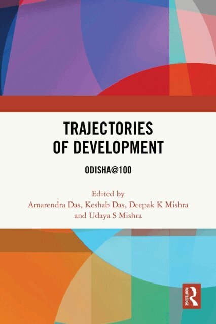 Udaya S Mishra, Deepak K Mishra, Keshab Das, Amarendra Das - Trajectories of Development, E-bok