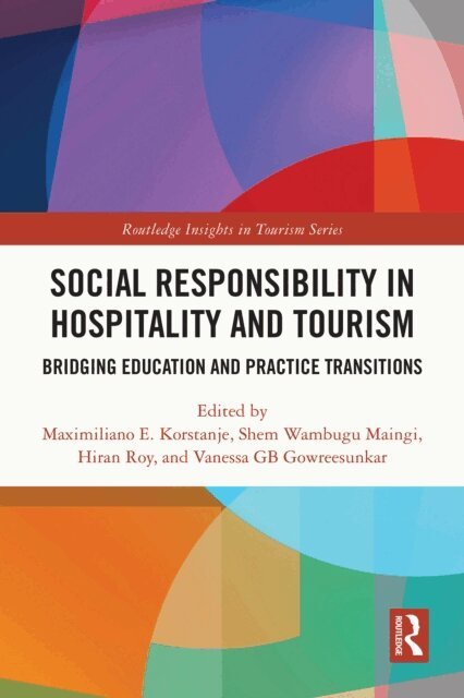 Vanessa GB Gowreesunkar, Hiran Roy, Shem Wambugu Maingi, Maximiliano E. Korstanje - Social Responsibility in Hospitality and Tourism, E-bok