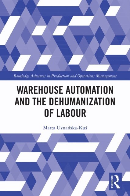 Marta Uznanska-Kus - Warehouse Automation and the Dehumanization of Labour, E-bok