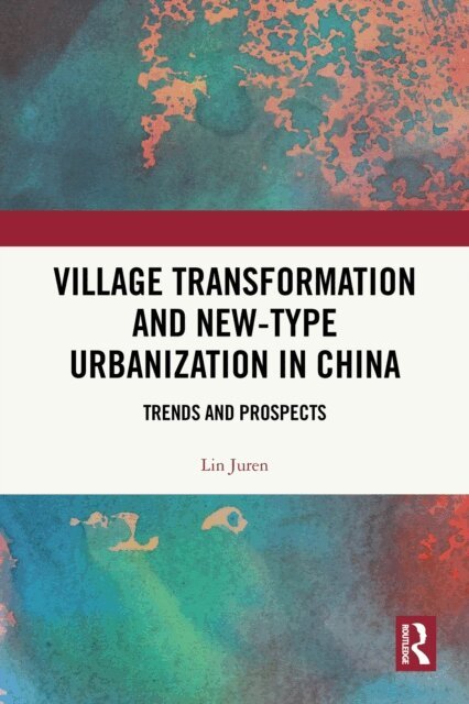 Lin Juren - Village Transformation and New-type Urbanization in China, E-bok