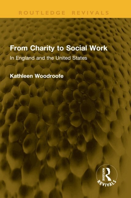 Kathleen Woodroofe - From Charity to Social Work, E-bok