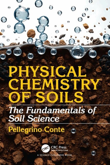 Pellegrino Conte - Physical Chemistry of Soils, E-bok