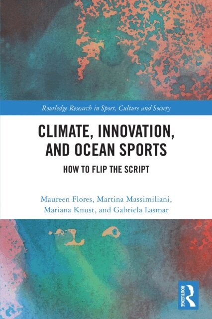 Gabriela Lasmar, Mariana Knust, Martina Massimiliani, Maureen Flores - Climate, Innovation, and Ocean Sports, E-bok. Tillgänglighet: Lägg i varukorg
