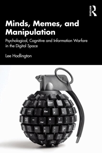 Lee Hadlington - Minds, Memes, and Manipulation, E-bok