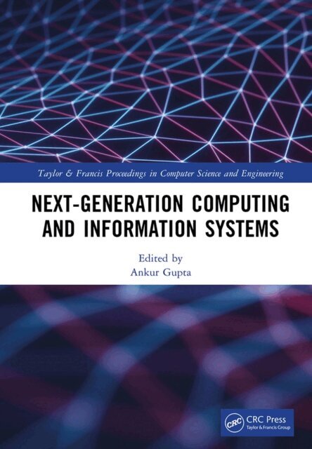 Ankur Gupta - Next-Generation Computing and Information Systems, E-bok