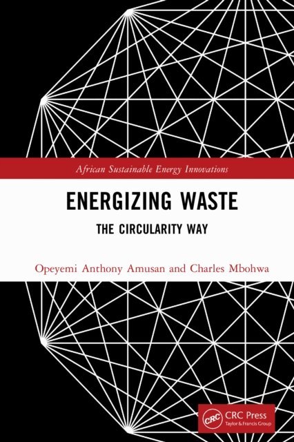 Charles Mbohwa, Opeyemi Anthony Amusan - Energizing Waste, E-bok