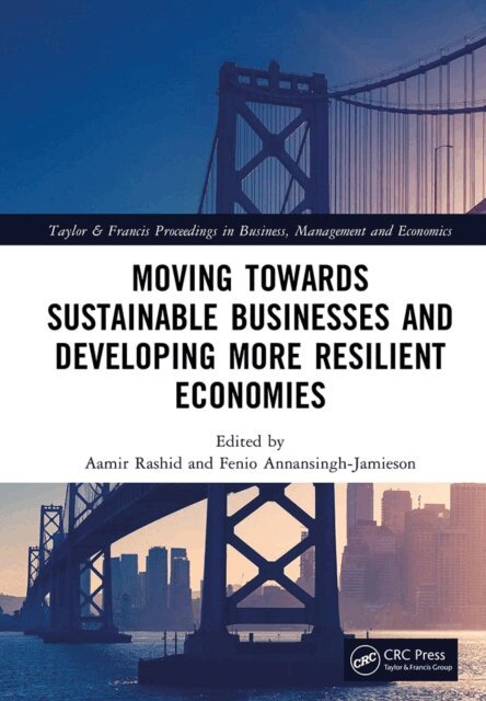 Fenio Annansingh-Jamieson, Aamir Rashid - Moving Towards Sustainable Businesses and Developing More Resilient Economies, E-bok