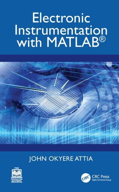 John Okyere Attia - Electronic Instrumentation with MATLAB(R), E-bok. Tillgänglighet: Lägg i varukorg