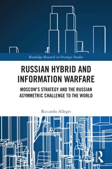 Riccardo Allegri - Russian Hybrid and Information Warfare, E-bok. Tillgänglighet: Lägg i varukorg