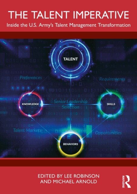 Michael Arnold, Lee Robinson - Talent Imperative: Inside the US Army's Talent Management Transformation, E-bok
