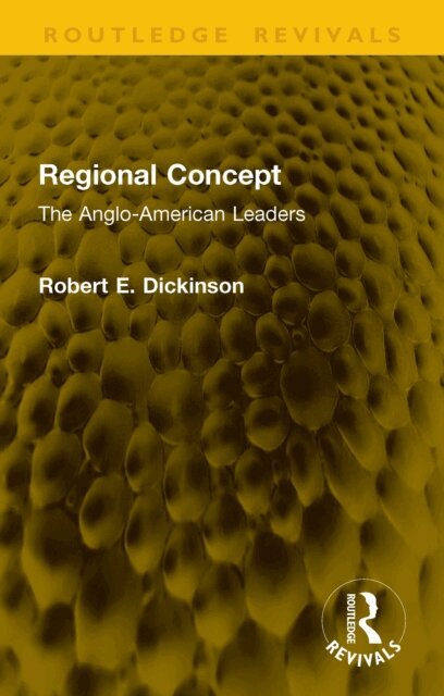 Robert E. Dickinson - Regional Concept, E-bok