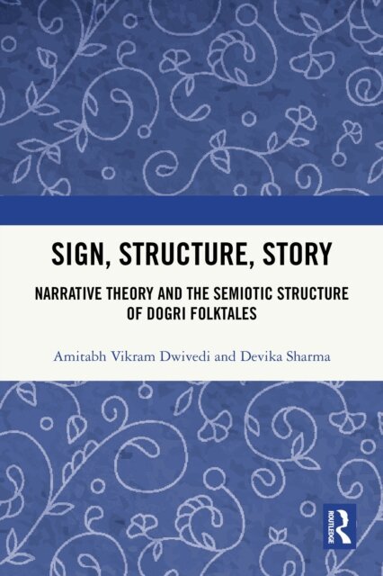 Devika Sharma, Amitabh Vikram Dwivedi - Sign, Structure, Story, E-bok