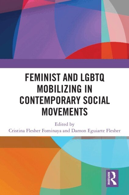 Damon Eguiarte Flesher, Cristina Flesher Fominaya - Feminist and LGBTQ Mobilizing in Contemporary Social Movements, E-bok