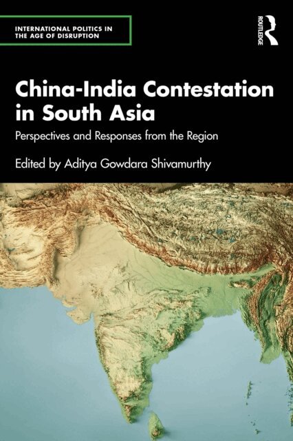 Aditya Gowdara Shivamurthy - China-India Contestation in South Asia, E-bok
