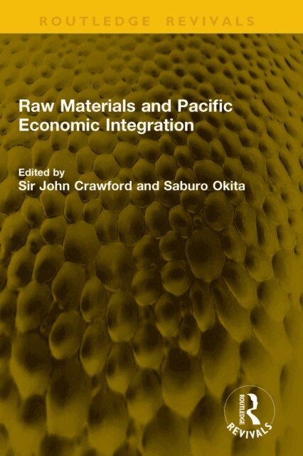 Saburo Okita, Sir John Crawford - Raw Materials and Pacific Economic Integration, E-bok. Tillgänglighet: Lägg i varukorg