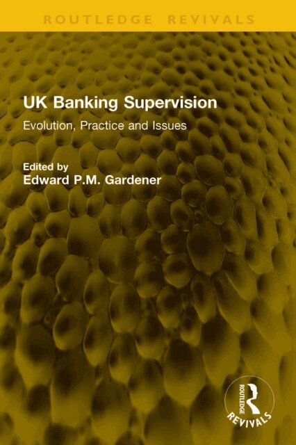 Edward P.M. Gardener - UK Banking Supervision, E-bok