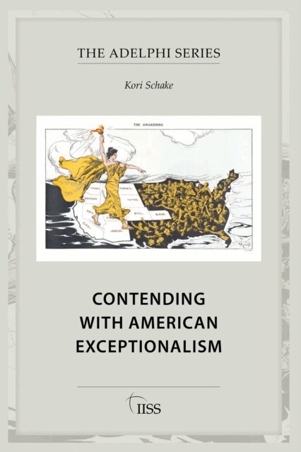 Kori Schake - Contending with American Exceptionalism, E-bok