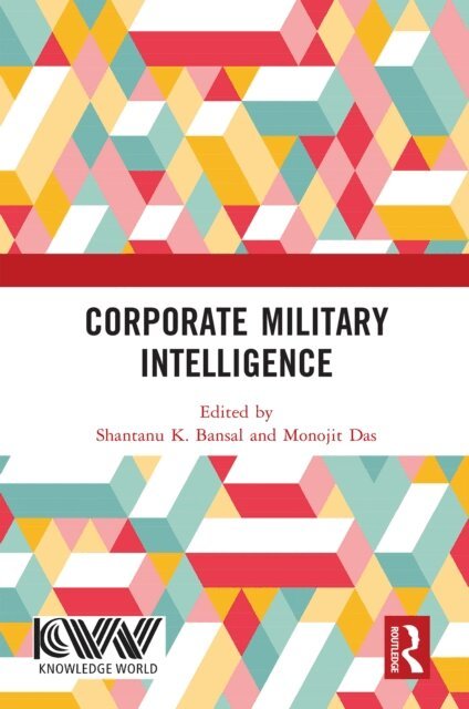 Monojit Das, Shantanu K. Bansal - Corporate Military Intelligence, E-bok