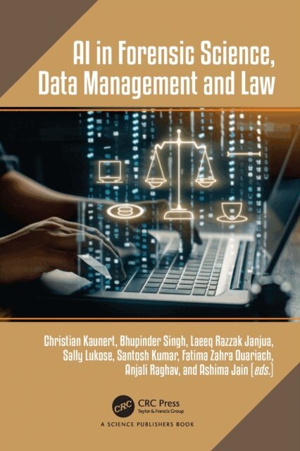 Ashima Jain, Anjali Raghav, Fatima Zahra Ouariach, Santosh Kumar, Sally Lukose, Laeeq Razzak Janjua, Bhupinder Singh, Christian Kaunert - AI in Forensic Science, Data Management and Law, E-bok