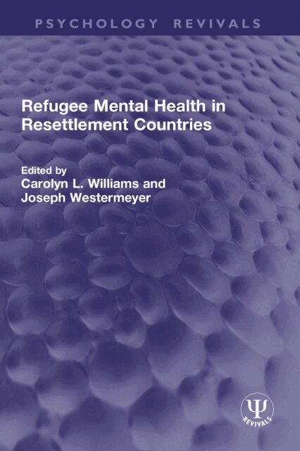 Joseph Westermeyer, Carolyn L. Williams - Refugee Mental Health in Resettlement Countries, E-bok