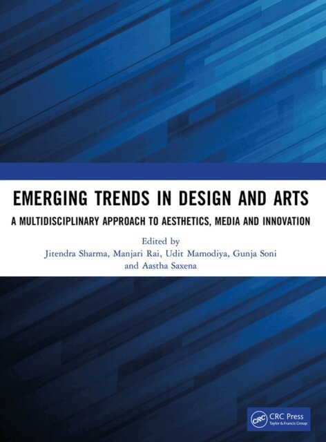 Aastha Saxena, Gunja Soni, Udit Mamodiya, Manjari Rai, Jitendra Sharma - Emerging Trends in Design and Arts, E-bok