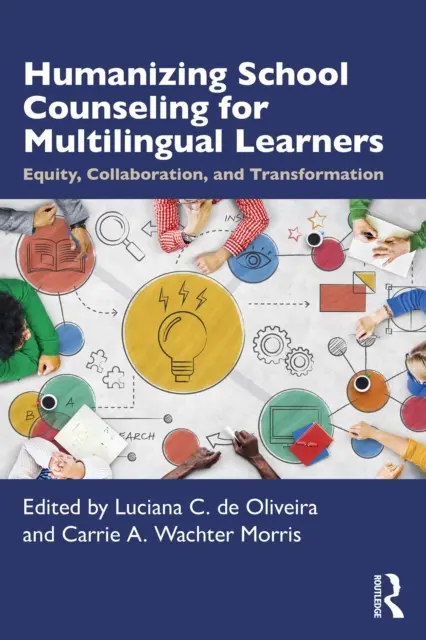 Carrie A. Wachter Morris, Luciana C. de Oliveira - Humanizing School Counseling for Multilingual Learners, E-bok. Tillgänglighet: Lägg i varukorg