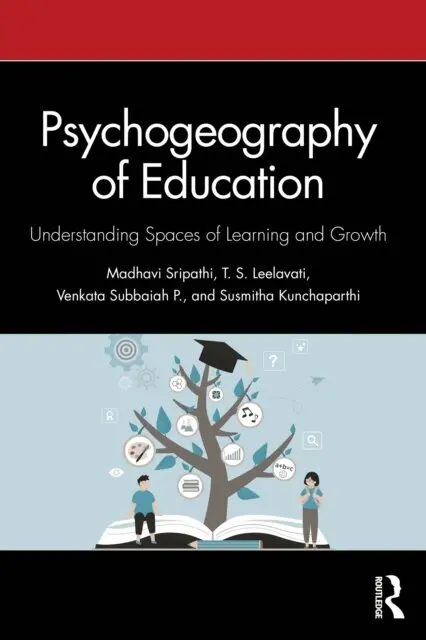 K. Susmitha, P. Venkata Subbaiah, T. S. Leelavati, Madhavi Sripathi - Psychogeography of Education, E-bok. Tillgänglighet: Lägg i varukorg