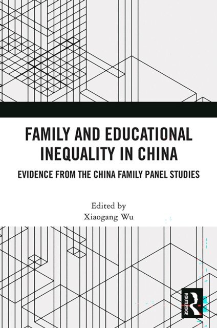 Xiaogang Wu - Family and Educational Inequality in China, E-bok