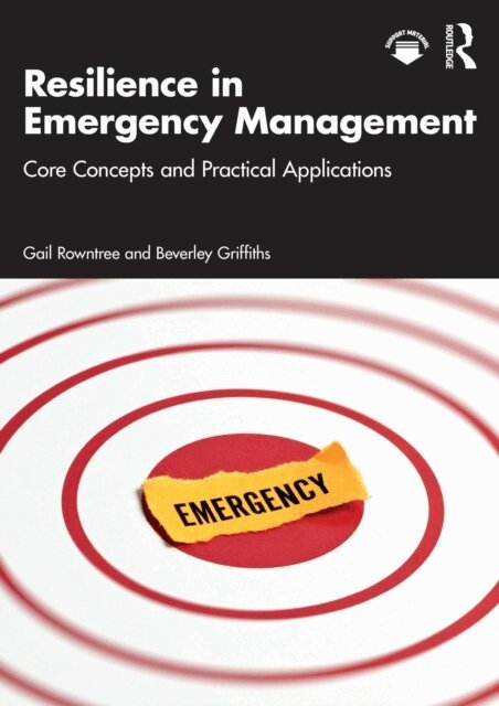Beverley Griffiths, Gail Rowntree - Resilience in Emergency Management, E-bok