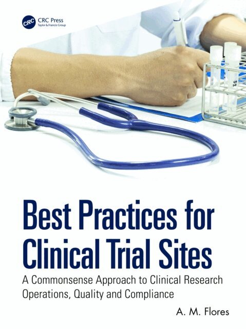 A. M. Flores - Best Practices for Clinical Trial Sites, E-bok. Tillgänglighet: Lägg i varukorg