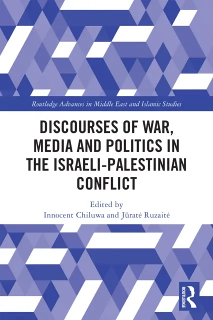 Jurate Ruzaite, Innocent Chiluwa - Discourses of War, Media and Politics in the Israeli-Palestinian Conflict, E-bok. Tillgänglighet: Kommande
